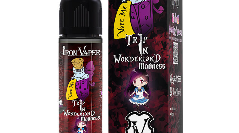 Iron Vaper Trip In Wonderland iron vaper trip in wonderland madness Iron Vaper Trip In Wonderland Madness Trip Madness 800 800x445